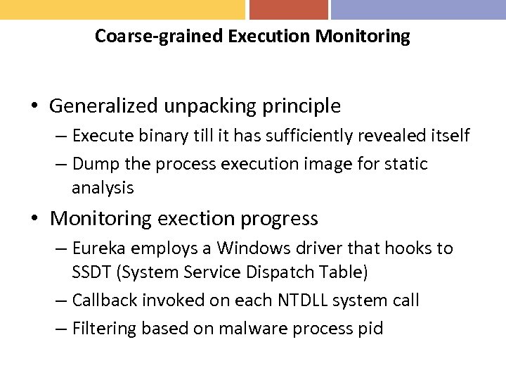 Coarse-grained Execution Monitoring • Generalized unpacking principle – Execute binary till it has sufficiently