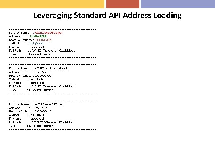 Leveraging Standard API Address Loading ========================= Function Name : ADSIClose. DSObject Address : 0