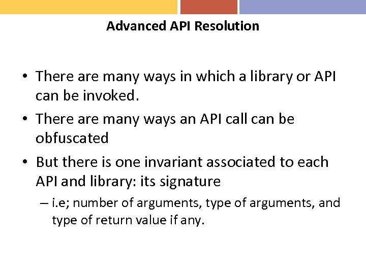 Advanced API Resolution • There are many ways in which a library or API