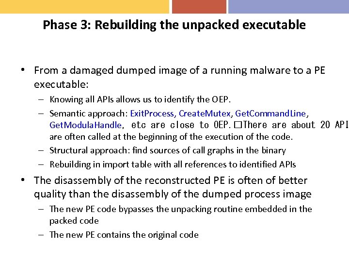 Phase 3: Rebuilding the unpacked executable • From a damaged dumped image of a