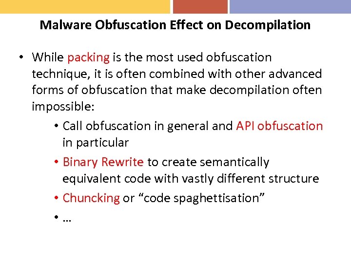 Malware Obfuscation Effect on Decompilation • While packing is the most used obfuscation technique,