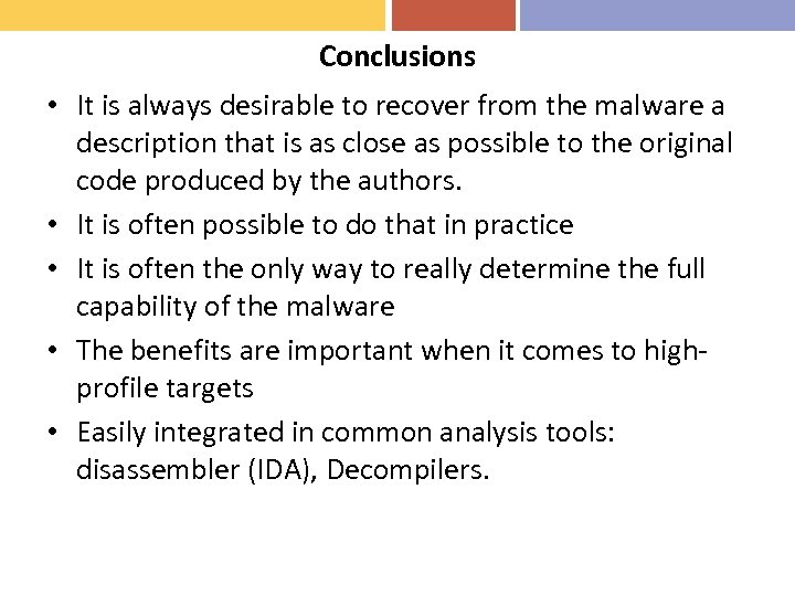 Conclusions • It is always desirable to recover from the malware a description that