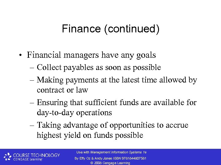 Finance (continued) • Financial managers have any goals – Collect payables as soon as