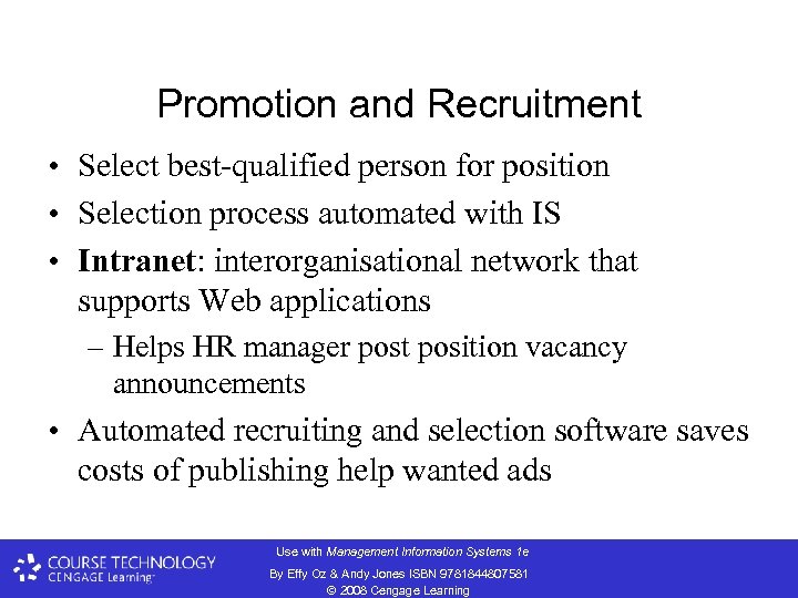 Promotion and Recruitment • Select best-qualified person for position • Selection process automated with