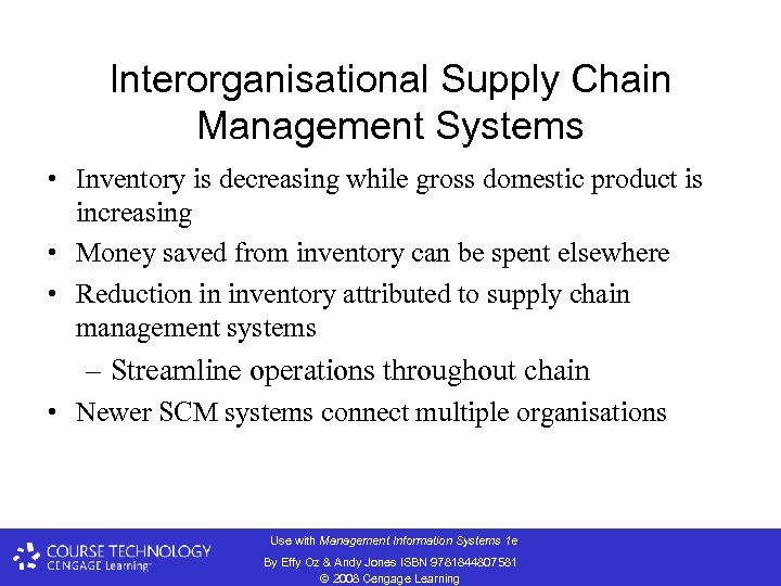 Interorganisational Supply Chain Management Systems • Inventory is decreasing while gross domestic product is