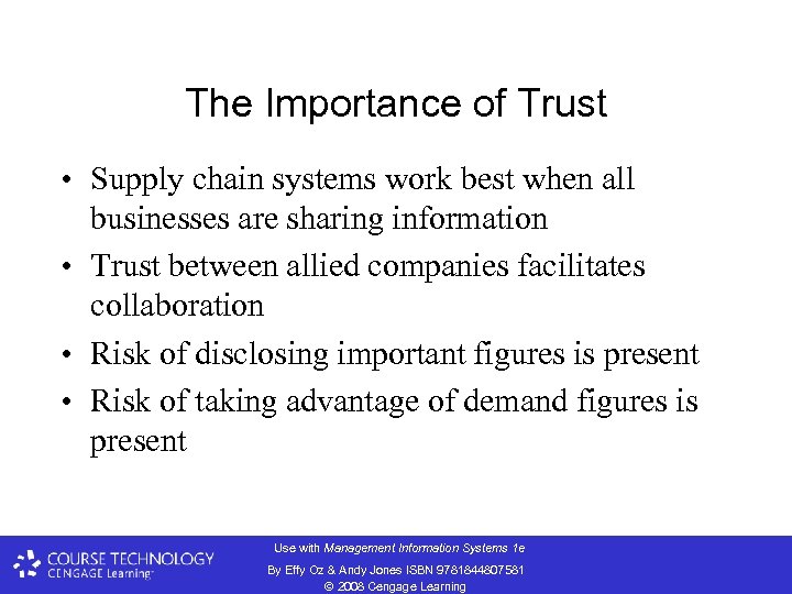 The Importance of Trust • Supply chain systems work best when all businesses are