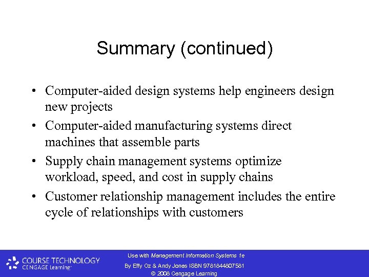 Summary (continued) • Computer-aided design systems help engineers design new projects • Computer-aided manufacturing