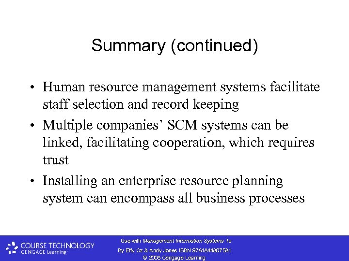 Summary (continued) • Human resource management systems facilitate staff selection and record keeping •