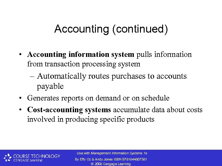 Accounting (continued) • Accounting information system pulls information from transaction processing system – Automatically