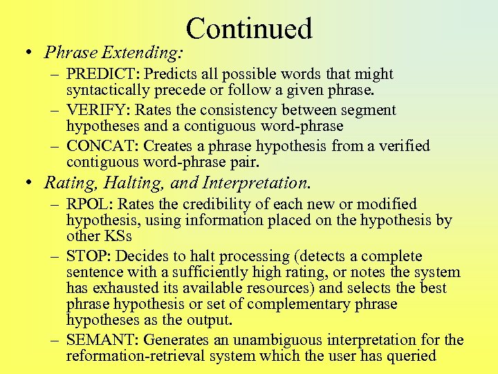  • Phrase Extending: Continued – PREDICT: Predicts all possible words that might syntactically