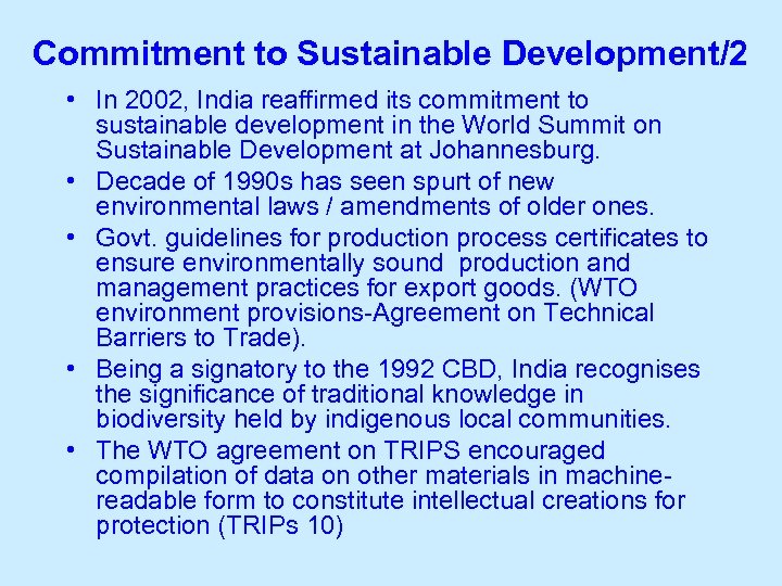 Commitment to Sustainable Development/2 • In 2002, India reaffirmed its commitment to sustainable development