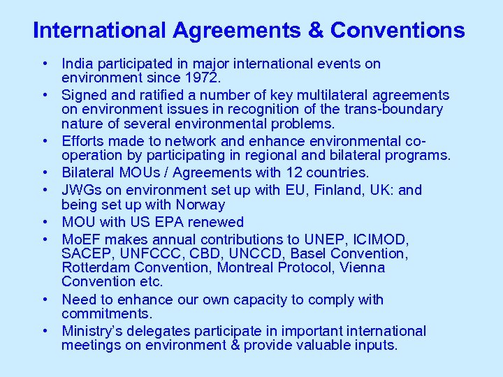 International Agreements & Conventions • India participated in major international events on environment since