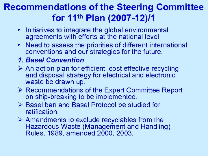 Recommendations of the Steering Committee for 11 th Plan (2007 -12)/1 • Initiatives to