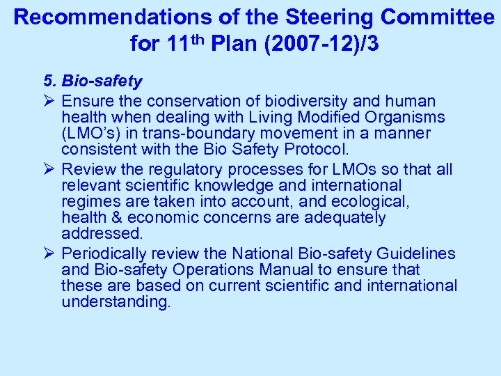 Recommendations of the Steering Committee for 11 th Plan (2007 -12)/3 5. Bio-safety Ø