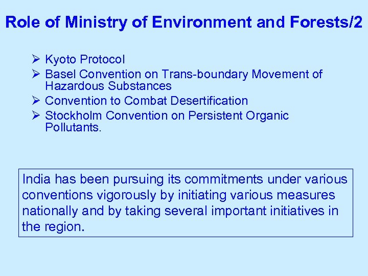 Role of Ministry of Environment and Forests/2 Ø Kyoto Protocol Ø Basel Convention on