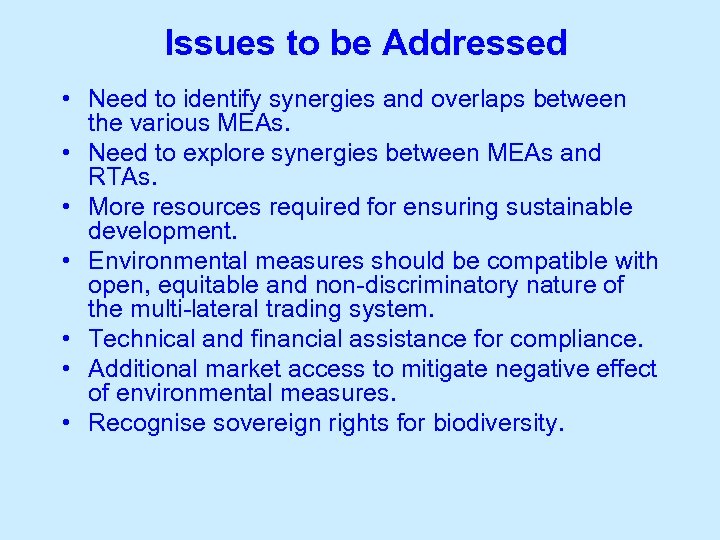 Issues to be Addressed • Need to identify synergies and overlaps between the various