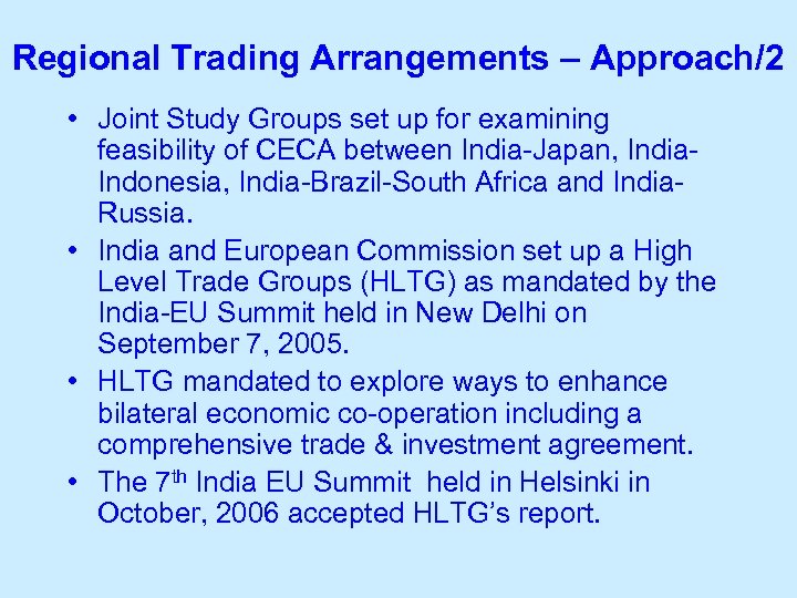 Regional Trading Arrangements – Approach/2 • Joint Study Groups set up for examining feasibility