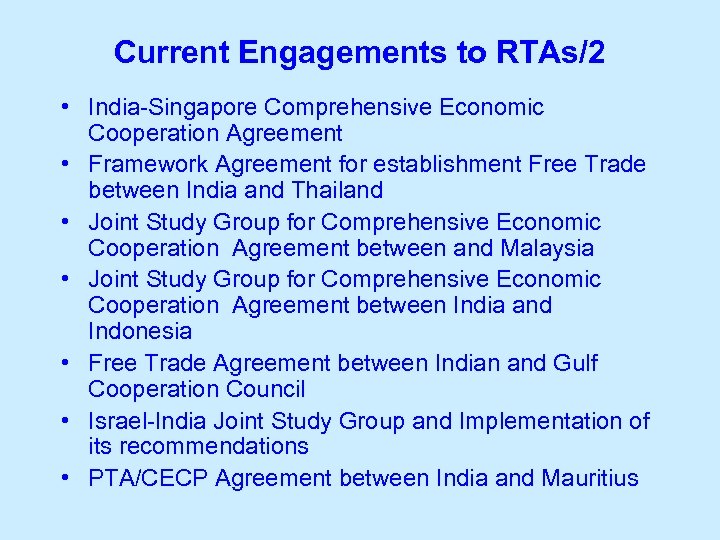 Current Engagements to RTAs/2 • India-Singapore Comprehensive Economic Cooperation Agreement • Framework Agreement for