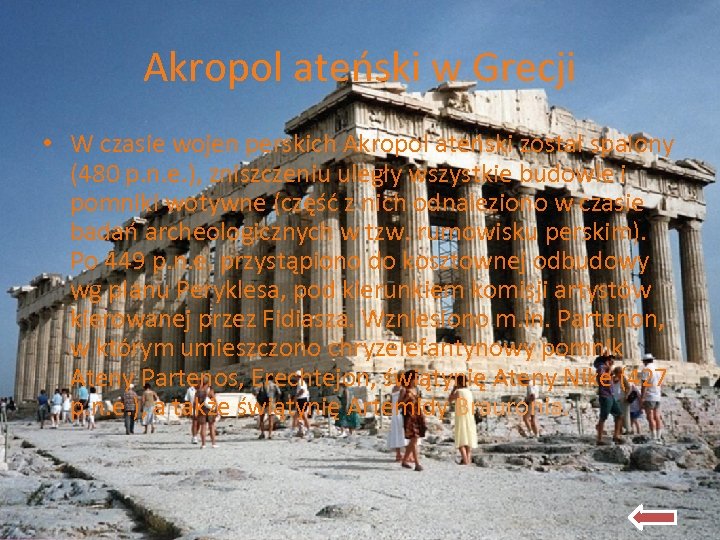 Akropol ateński w Grecji • W czasie wojen perskich Akropol ateński został spalony (480