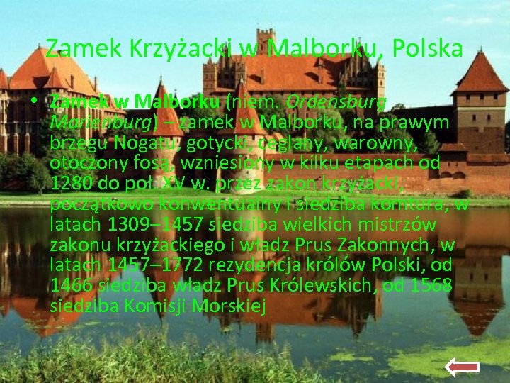 Zamek Krzyżacki w Malborku, Polska • Zamek w Malborku (niem. Ordensburg Marienburg) – zamek