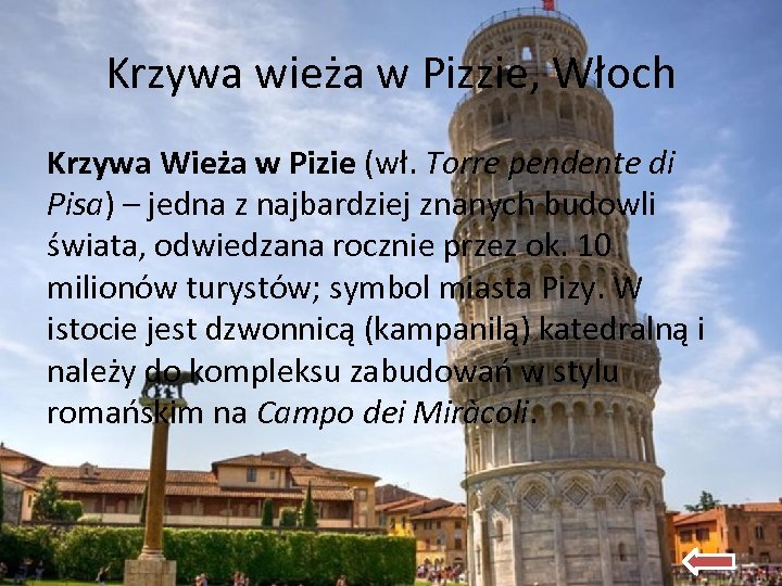 Krzywa wieża w Pizzie, Włoch Krzywa Wieża w Pizie (wł. Torre pendente di Pisa)