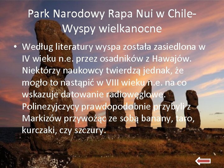 Park Narodowy Rapa Nui w Chile. Wyspy wielkanocne • Według literatury wyspa została zasiedlona