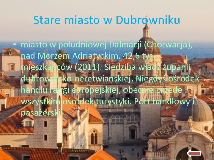Stare miasto w Dubrowniku • miasto w południowej Dalmacji (Chorwacja), nad Morzem Adriatyckim. 42,