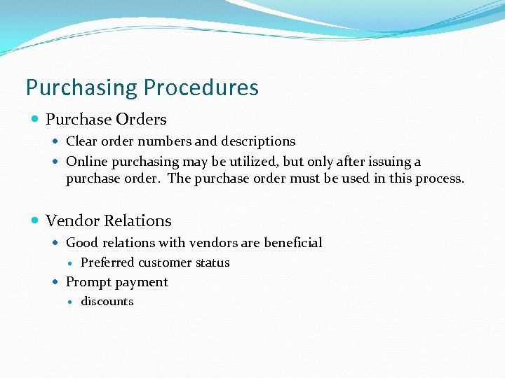 Purchasing Procedures Purchase Orders Clear order numbers and descriptions Online purchasing may be utilized,