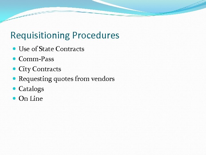 Requisitioning Procedures Use of State Contracts Comm-Pass City Contracts Requesting quotes from vendors Catalogs