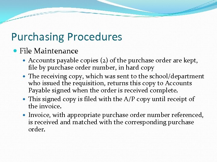 Purchasing Procedures File Maintenance Accounts payable copies (2) of the purchase order are kept,