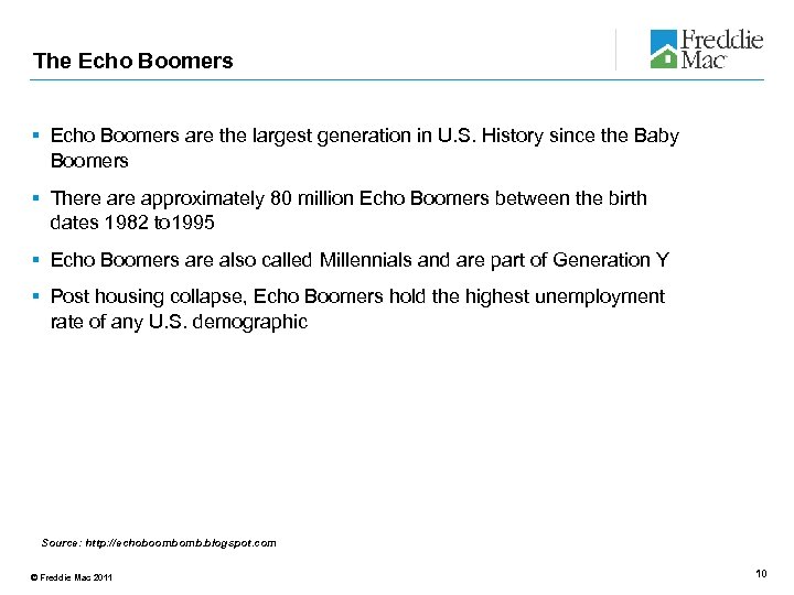 The Echo Boomers § Echo Boomers are the largest generation in U. S. History