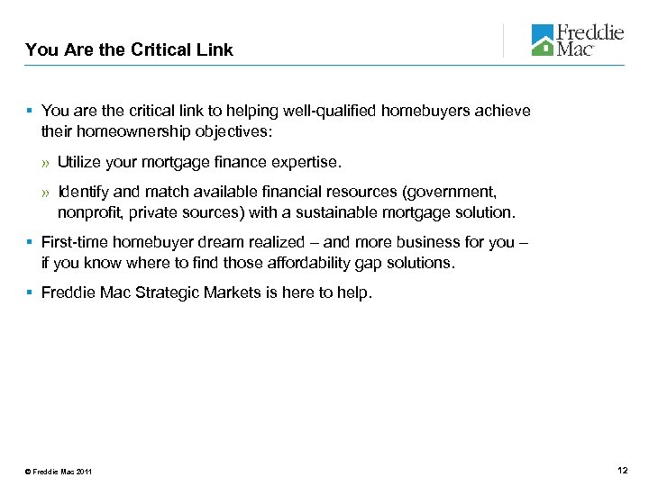 You Are the Critical Link § You are the critical link to helping well-qualified