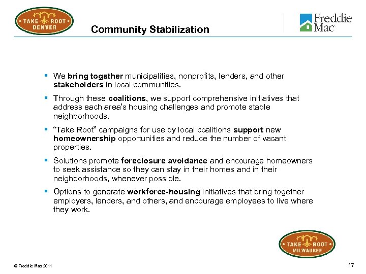 Community Stabilization § We bring together municipalities, nonprofits, lenders, and other stakeholders in local