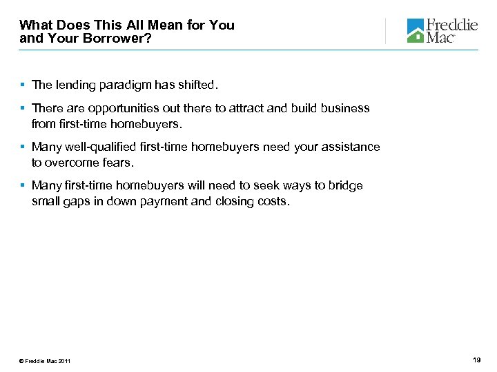 What Does This All Mean for You and Your Borrower? § The lending paradigm