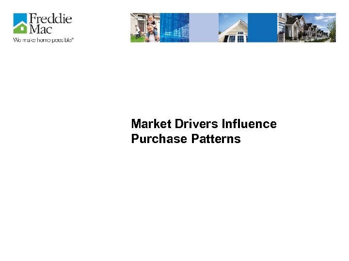 Market Drivers Influence Purchase Patterns 