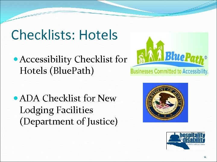 Checklists: Hotels Accessibility Checklist for Hotels (Blue. Path) ADA Checklist for New Lodging Facilities