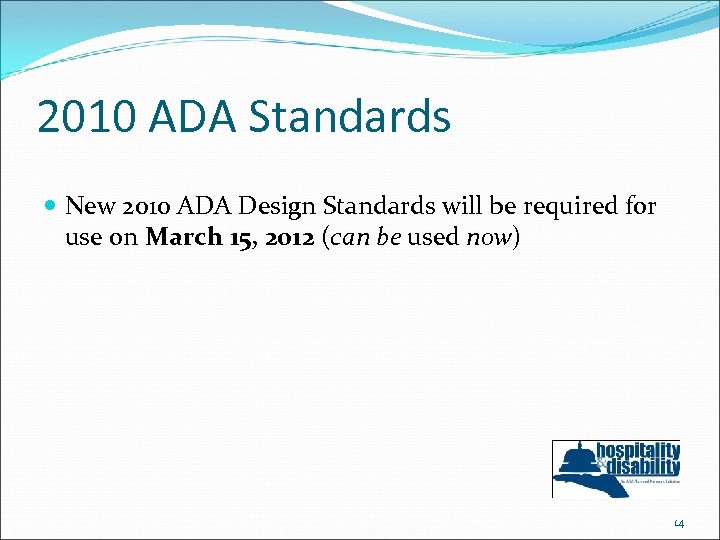 2010 ADA Standards New 2010 ADA Design Standards will be required for use on