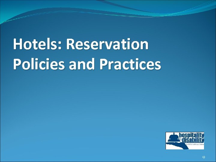 Hotels: Reservation Policies and Practices 19 