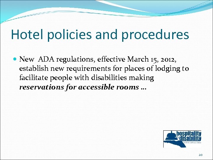 Hotel policies and procedures New ADA regulations, effective March 15, 2012, establish new requirements