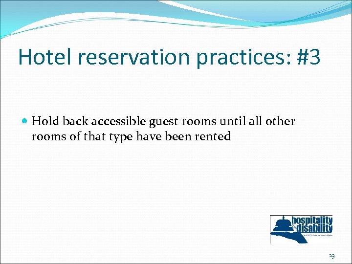 Hotel reservation practices: #3 Hold back accessible guest rooms until all other rooms of