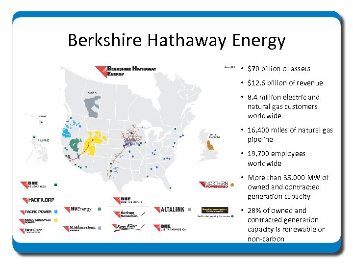 Berkshire Hathaway Energy • $70 billion of assets • $12. 6 billion of revenue