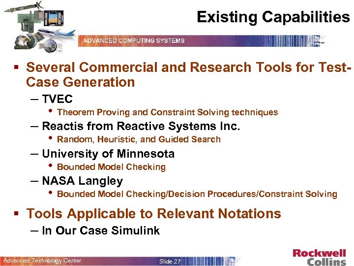 Existing Capabilities § Several Commercial and Research Tools for Test. Case Generation – TVEC