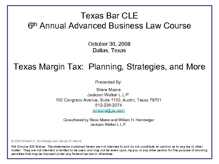 Texas Bar CLE 6 th Annual Advanced Business Law Course October 30, 2008 Dallas,