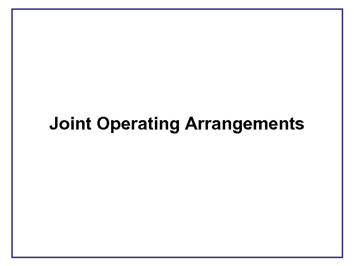 Joint Operating Arrangements 