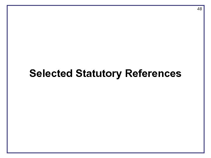 48 Selected Statutory References 