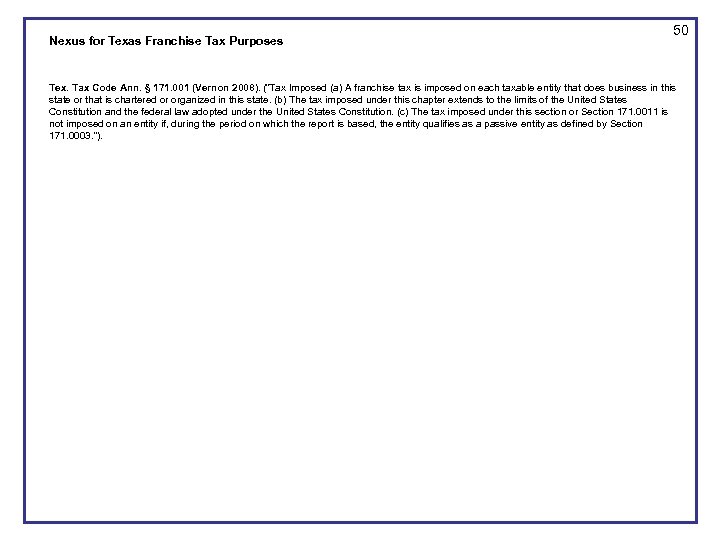 Nexus for Texas Franchise Tax Purposes 50 Tex. Tax Code Ann. § 171. 001