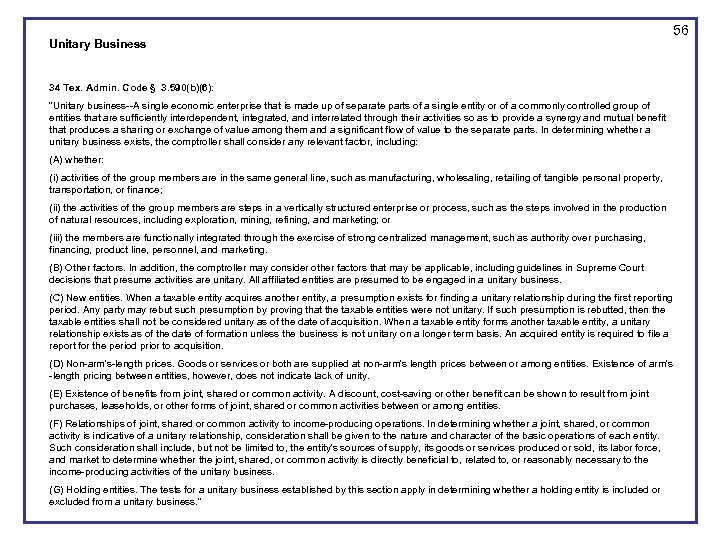 Unitary Business 34 Tex. Admin. Code § 3. 590(b)(6): “Unitary business--A single economic enterprise