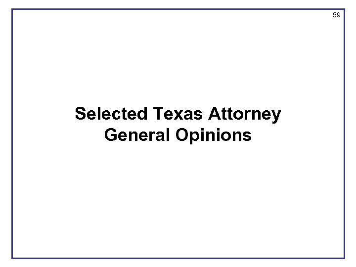 59 Selected Texas Attorney General Opinions 