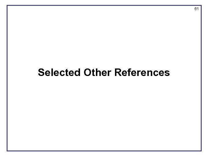 61 Selected Other References 