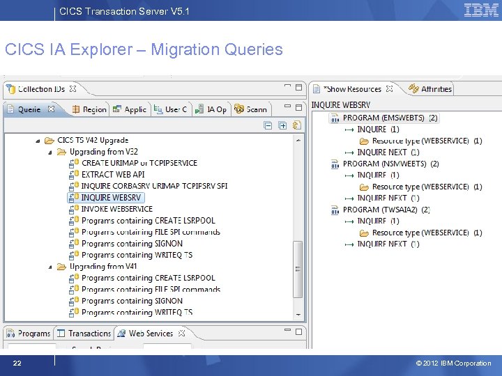 CICS Transaction Server V 5. 1 CICS IA Explorer – Migration Queries 22 ©